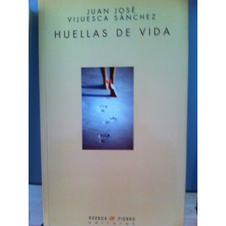 HUELLAS DE VIDA. - Juan José Vijuesca Sánchez,